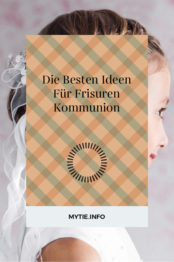 Die Besten Ideen Für Frisuren Kommunion